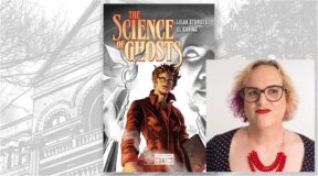 SPFC Episode 73 with ‘The Science of Ghosts’ Writer Lilah Sturges